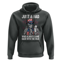 Just a Dad Who Always Came Back with The Milk Hoodie Funny Skeleton Dad 4th Of July