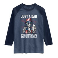 Just a Dad Who Always Came Back with The Milk Raglan Shirt Funny Skeleton Dad 4th Of July