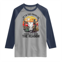 Cow Bull Skull Raglan Shirt If Problem Vintage Then You Might Be Reason - Wonder Print Shop
