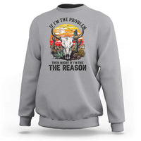 Cow Bull Skull Sweatshirt If Problem Vintage Then You Might Be Reason - Wonder Print Shop