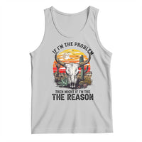 Cow Bull Skull Tank Top If Problem Vintage Then You Might Be Reason - Wonder Print Shop