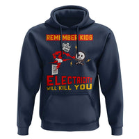 Funny Electrician Hoodie Remember Kids Electricity Will Kill You - Wonder Print Shop