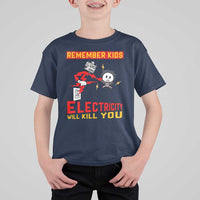 Funny Electrician T Shirt For Kid Remember Kids Electricity Will Kill You - Wonder Print Shop
