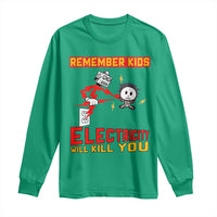 Funny Electrician Long Sleeve Shirt Remember Kids Electricity Will Kill You - Wonder Print Shop