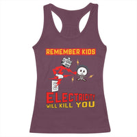 Funny Electrician Racerback Tank Top Remember Kids Electricity Will Kill You - Wonder Print Shop
