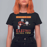 Funny Electrician T Shirt For Women Remember Kids Electricity Will Kill You - Wonder Print Shop