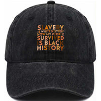 Black History Melanin Washed Cotton Baseball Cap Slavery Is White History How My People Survived Is Black History