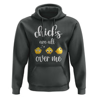Chicks Are All Over Me Hoodie Funny Easter Kids