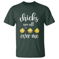 Chicks Are All Over Me T Shirt Funny Easter Kids