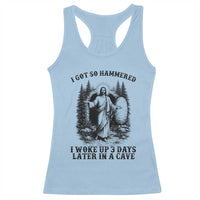 Christian Easter Jesus Racerback Tank Top I Got So Hammered Woke Up 3 Days