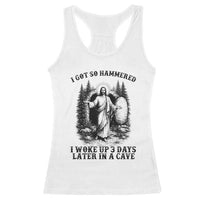 Christian Easter Jesus Racerback Tank Top I Got So Hammered Woke Up 3 Days