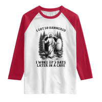 Christian Easter Jesus Raglan Shirt I Got So Hammered Woke Up 3 Days