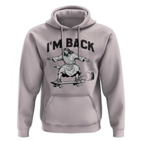 Christian Easter Hoodie Funny Skateboard Jesus I am Back