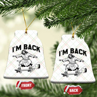 Christian Easter Ceramic Ornament Funny Skateboard Jesus I am Back