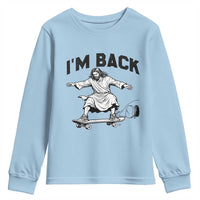 Christian Easter Youth Sweatshirt Funny Skateboard Jesus I am Back
