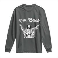 Funny Easter Jesus Meme Long Sleeve Shirt I'm Back