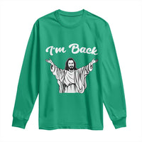 Funny Easter Jesus Meme Long Sleeve Shirt I'm Back