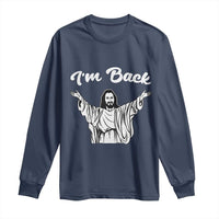 Funny Easter Jesus Meme Long Sleeve Shirt I'm Back