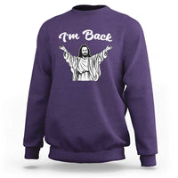 Funny Easter Jesus Meme Sweatshirt I'm Back