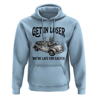 Get In Loser We're Late For Easter Hoodie Funny Easter Raccoon Frog Goose Humor