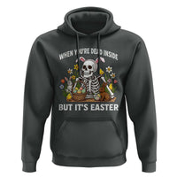 Funny Easter Skeleton Hoodie When You're Dead Inside But It's Easter