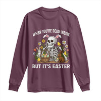 Funny Easter Skeleton Long Sleeve Shirt When You're Dead Inside But It's Easter