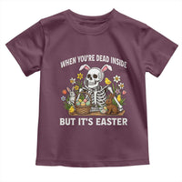 Funny Easter Skeleton Toddler T Shirt When You're Dead Inside But It's Easter