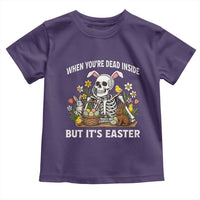 Funny Easter Skeleton Toddler T Shirt When You're Dead Inside But It's Easter