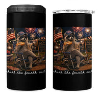 Funny Raccoon 4th of July 4 in 1 Can Cooler Tumbler Chill The Fourth Out