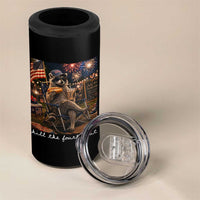 Funny Raccoon 4th of July 4 in 1 Can Cooler Tumbler Chill The Fourth Out