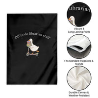 Silly Goose Librarian Garden Flag Off To Do Librarian Stuff Book Lover Gift