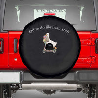 Silly Goose Librarian Spare Tire Cover Off To Do Librarian Stuff Book Lover Gift