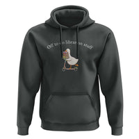 Silly Goose Librarian Hoodie Off To Do Librarian Stuff Book Lover Gift