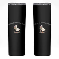 Silly Goose Librarian Skinny Tumbler Off To Do Librarian Stuff Book Lover Gift