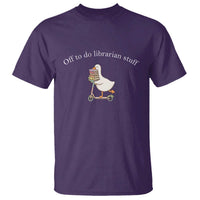 Silly Goose Librarian T Shirt Off To Do Librarian Stuff Book Lover Gift