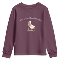 Silly Goose Librarian Youth Sweatshirt Off To Do Librarian Stuff Book Lover Gift