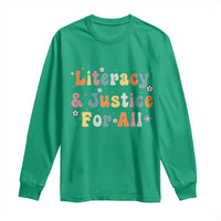 Literacy Justice for All Stop Book Banning Protect Librarian Long Sleeve Shirt