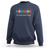 The Original Search Engine Sweatshirt School Librarian Library Books