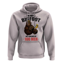 Funny Bigfoot Gym Hoodie I Am Not A Bigfoot But I Can Beat Off 100 Men - Wonder Print Shop