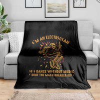 Funny Skeleton Electrician Throw Blanket I Am An Electrician If I Dance Without Music - Wonder Print Shop