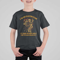 Funny Skeleton Electrician T Shirt For Kid I Am An Electrician If I Dance Without Music - Wonder Print Shop