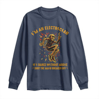 Funny Skeleton Electrician Long Sleeve Shirt I Am An Electrician If I Dance Without Music - Wonder Print Shop