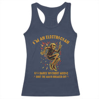 Funny Skeleton Electrician Racerback Tank Top I Am An Electrician If I Dance Without Music - Wonder Print Shop