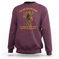 Funny Skeleton Electrician Sweatshirt I Am An Electrician If I Dance Without Music - Wonder Print Shop