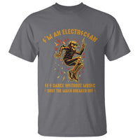 Funny Skeleton Electrician T Shirt I Am An Electrician If I Dance Without Music - Wonder Print Shop