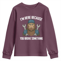 Funny Bigoot Mechanic Youth Sweatshirt I Am Here Because You Broke Something Repair - Wonder Print Shop