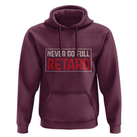 Never Go Full Retard Hoodie Funny Army Movie - Wonder Print Shop