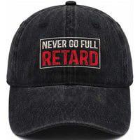 Never Go Full Retard Washed Cotton Baseball Cap Funny Army Movie