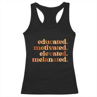 Black Pride Melanin Racerback Tank Top Educated Motivated Elevated Melanated - Wonder Print Shop