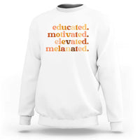Black Pride Melanin Sweatshirt Educated Motivated Elevated Melanated - Wonder Print Shop